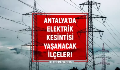 Antalya elektrik kesintisi! 20-21 Kasım Alanya, Manavgat, Döşemealtı elektrik kesintisi ne zaman bitecek?